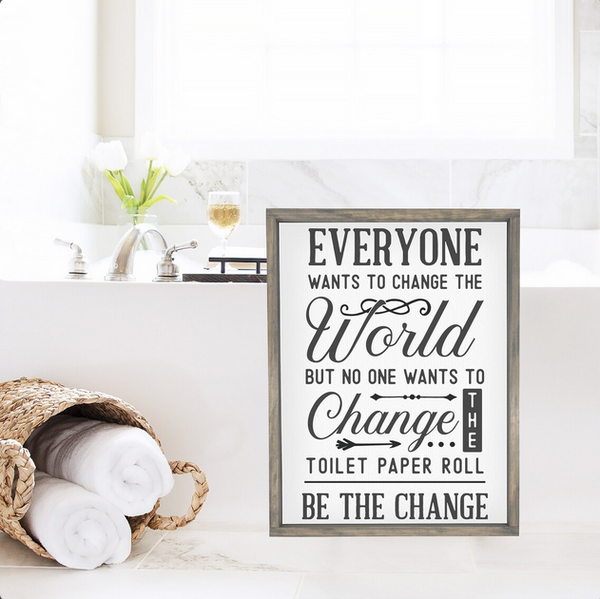 Everyone Wants to Change the World — Custom Home Decor