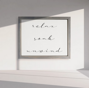 Relax Soak Unwind — Wood Framed Canvas