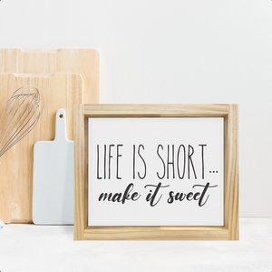 Life is Short Make it Sweet