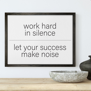 Work Hard In Silence Let Your Success Make Noise