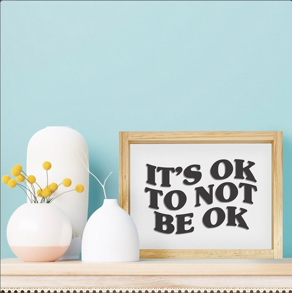 It's Ok to Not Be Ok