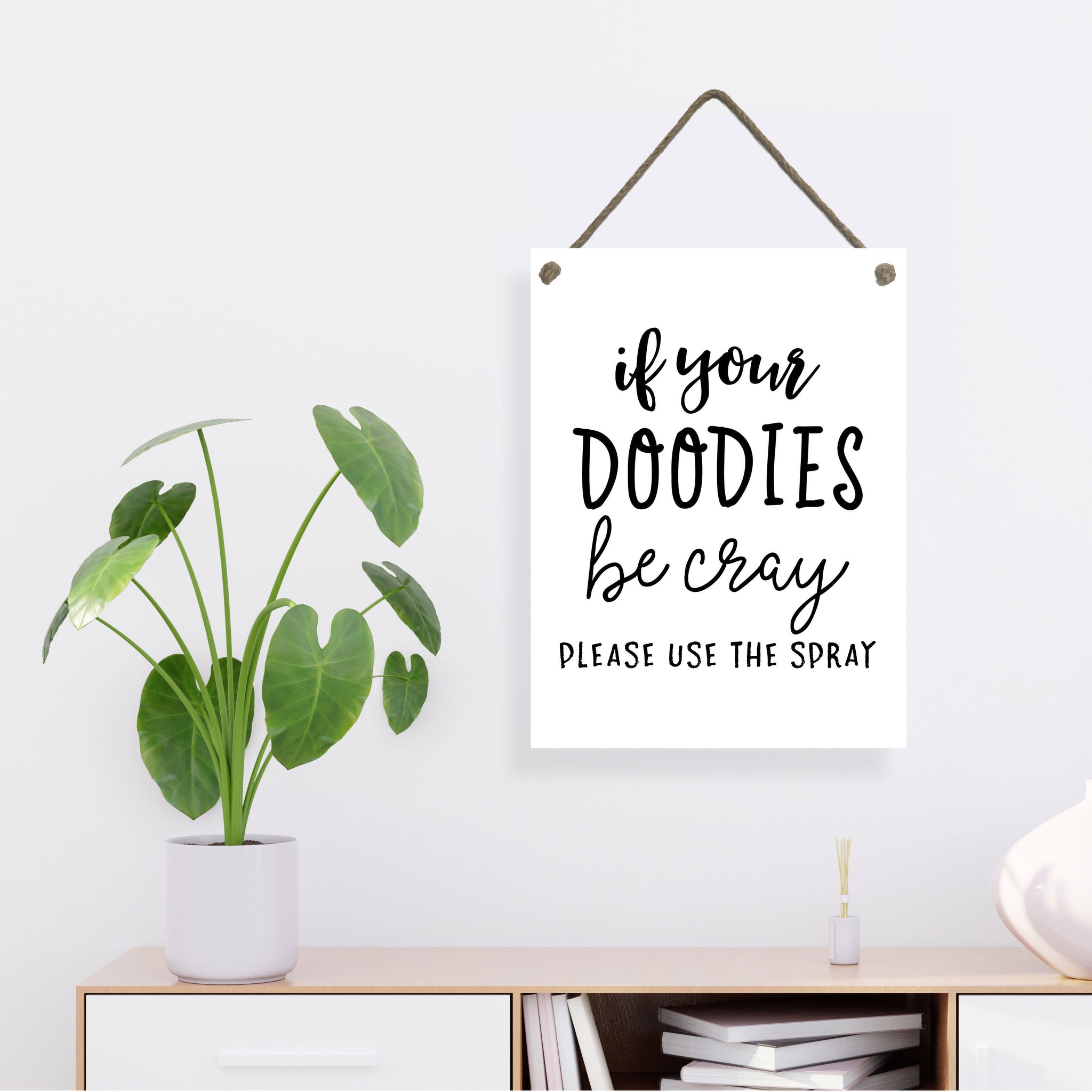 If Your Doodies Be Crazy Please Use The Spray, Bathroom Rope Board Panel with Multiple Sizes Available, Funny Home Decor Gift